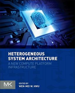 Heterogeneous System Architecture A New Compute Platform Infrastructure  9780128003862 Front Cover