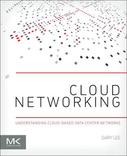 Cloud Networking Understanding Cloud-Based Data Center Networks  9780128007280 Front Cover