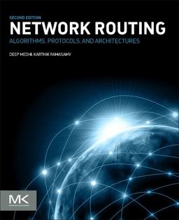 Network Routing Algorithms, Protocols, and Architectures 2nd 9780128007372 Front Cover
