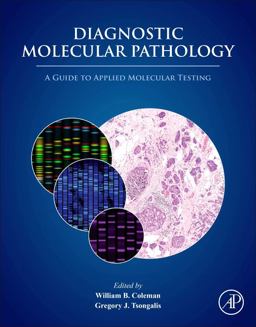 Diagnostic Molecular Pathology A Guide to Applied Molecular Testing  9780128008867 Front Cover