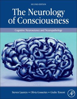 Neurology of Consciousness Cognitive Neuroscience and Neuropathology 2nd 9780128009482 Front Cover