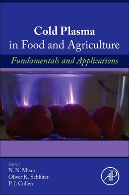 Cold Plasma in Food and Agriculture Fundamentals and Applications  9780128013656 Front Cover