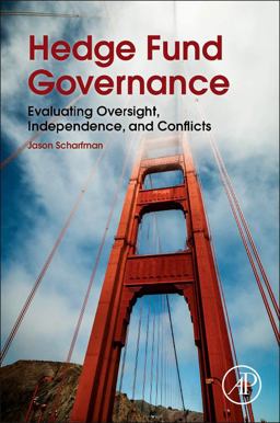 Hedge Fund Governance Evaluating Oversight, Independence, and Conflicts  9780128014127 Front Cover