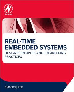 Real-Time Embedded Systems Design Principles and Engineering Practices  9780128015070 Front Cover