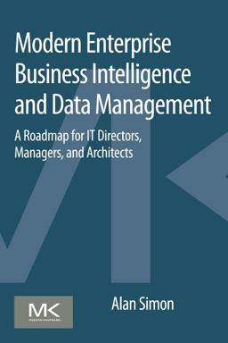 Modern Enterprise Business Intelligence and Data Management Modern Enterprise Business Intelligence and Data Management