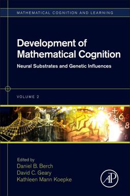 Development of Mathematical Cognition Neural Substrates and Genetic Influences  9780128018712 Front Cover