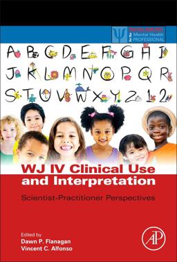 WJ IV Clinical Use and Interpretation Scientist-Practitioner Perspectives  9780128020760 Front Cover