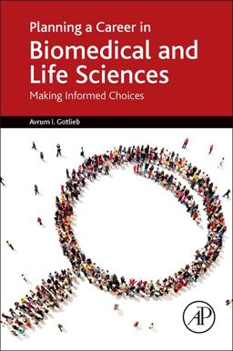 Planning a Career in Biomedical and Life Sciences Making Informed Choices  9780128022429 Front Cover