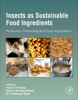Insects As Sustainable Food Ingredients Production, Processing and Food Applications  9780128028568 Front Cover