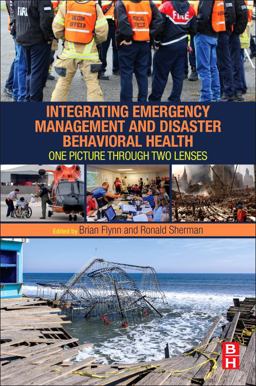 Integrating Emergency Management and Disaster Behavioral Health One Picture Through Two Lenses  9780128036389 Front Cover