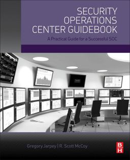 Security Operations Center Guidebook A Practical Guide for a Successful SOC  9780128036570 Front Cover