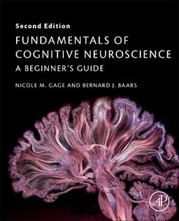 Fundamentals of Cognitive Neuroscience A Beginner's Guide 2nd 9780128038130 Front Cover