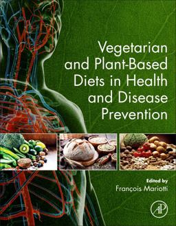 Vegetarian and Plant-Based Diets in Health and Disease Prevention  9780128039687 Front Cover