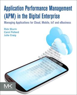 Application Performance Management (APM) in the Digital Enterprise Application Performance Management (APM) in the Digital Enterprise