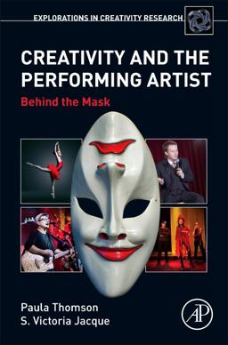 Creativity and the Performing Artist Behind the Mask  9780128040515 Front Cover