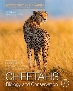 Cheetahs: Biology and Conservation Biodiversity of the World: Conservation from Genes to Landscapes  9780128040881 Front Cover