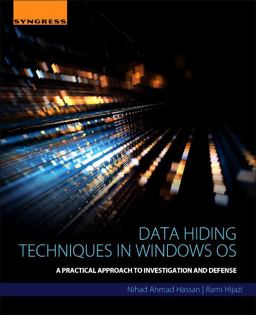 Data Hiding Techniques in Windows OS A Practical Approach to Investigation and Defense  9780128044490 Front Cover
