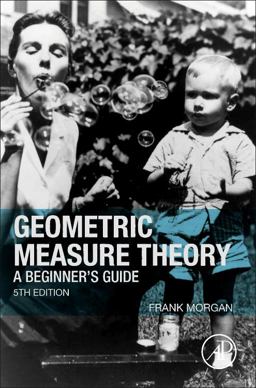 Geometric Measure Theory A Beginner's Guide 5th 9780128044896 Front Cover