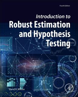 Introduction to Robust Estimation and Hypothesis Testing 4th 9780128047330 Front Cover