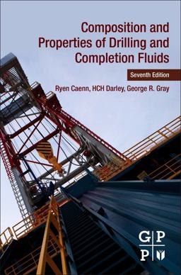 Composition and Properties of Drilling and Completion Fluids 7th 9780128047514 Front Cover