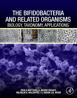 Bifidobacteria and Related Organisms Biology, Taxonomy, Applications  9780128050606 Front Cover