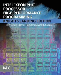 Intel Xeon Phi Processor High Performance Programming Knights Landing Edition 2nd 9780128091944 Front Cover