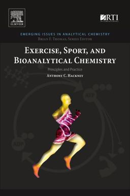 Exercise, Sport, and Bioanalytical Chemistry Principles and Practice  9780128092064 Front Cover