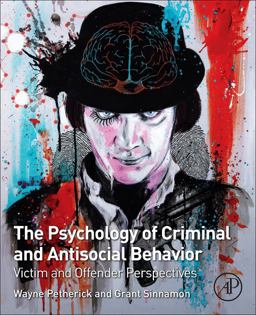 Psychology of Criminal and Antisocial Behavior Victim and Offender Perspectives  9780128092873 Front Cover