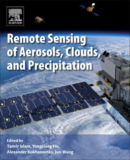 Remote Sensing of Aerosols, Clouds, and Precipitation  9780128104378 Front Cover