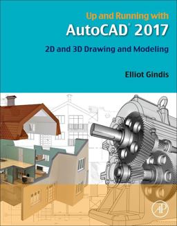 Up and Running with AutoCAD 2017 2D and 3D Drawing and Modeling  9780128110584 Front Cover