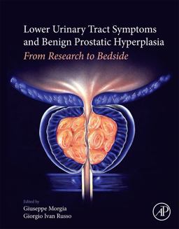Lower Urinary Tract Symptoms and Benign Prostatic Hyperplasia From Research to Bedside  9780128113974 Front Cover