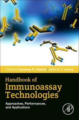 Handbook of Immunoassay Technologies Approaches, Performances, and Applications  9780128117620 Front Cover