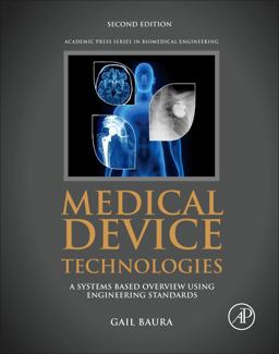 Medical Device Technologies A Systems Based Overview Using Engineering Standards 2nd 9780128119846 Front Cover