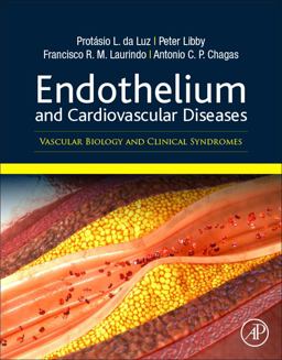Endothelium and Cardiovascular Diseases Vascular Biology and Clinical Syndromes  9780128123485 Front Cover