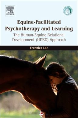 Equine-Facilitated Psychotherapy and Learning The Human-Equine Relational Development (HERD) Approach  9780128126011 Front Cover