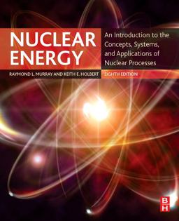 Nuclear Energy An Introduction to the Concepts, Systems, and Applications of Nuclear Processes 8th 9780128128817 Front Cover