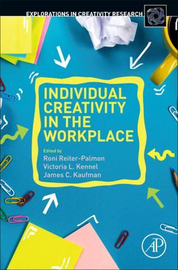 Individual Creativity in the Workplace Individual Creativity in the Workplace