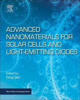Advanced Nanomaterials for Solar Cells and Light Emitting Diodes Advanced Nanomaterials for Solar Cells and Light Emitting Diodes