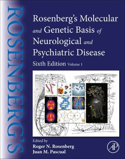 Rosenberg's Molecular and Genetic Basis of Neurological and Psychiatric Disease Volume 1 6th 9780128139554 Front Cover