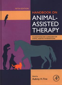 Handbook on Animal-Assisted Therapy Foundations and Guidelines for Animal-Assisted Interventions 5th 9780128153956 Front Cover