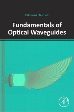 Fundamentals of Optical Waveguides 3rd 9780128156018 Front Cover