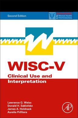 Wisc-v Assessment and Interpretation: Clinical Use and Interpretation  9780128157442 Front Cover