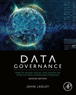 Data Governance How to Design, Deploy, and Sustain an Effective Data Governance Program 2nd 9780128158319 Front Cover