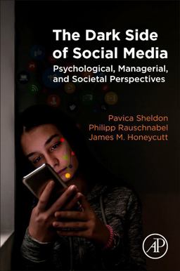 Dark Side of Social Media Psychological, Managerial, and Societal Perspectives  9780128159170 Front Cover