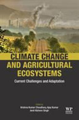 Climate Change and Agricultural Ecosystems Climate Change and Agricultural Ecosystems