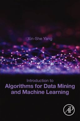 Introduction to Algorithms for Data Mining and Machine Learning  9780128172162 Front Cover