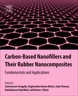 Carbon-Based Nanofillers and Their Rubber Nanocomposites Carbon-Based Nanofillers and Their Rubber Nanocomposites