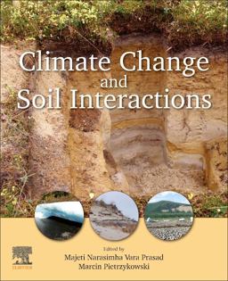 Climate Change and Soil Interactions Climate Change and Soil Interactions