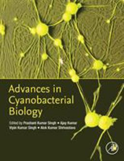 Advances in Cyanobacterial Biology Advances in Cyanobacterial Biology
