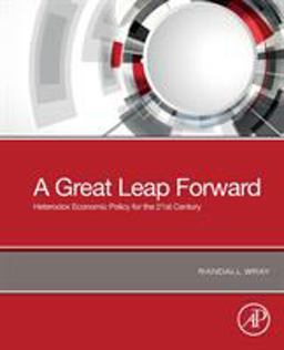Great Leap Forward Heterodox Economic Policy for the 21st Century  9780128193808 Front Cover